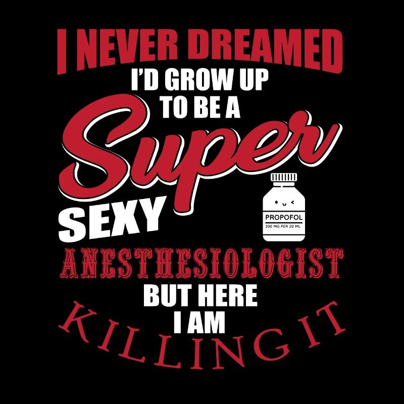 Funny anesthesiologist saying