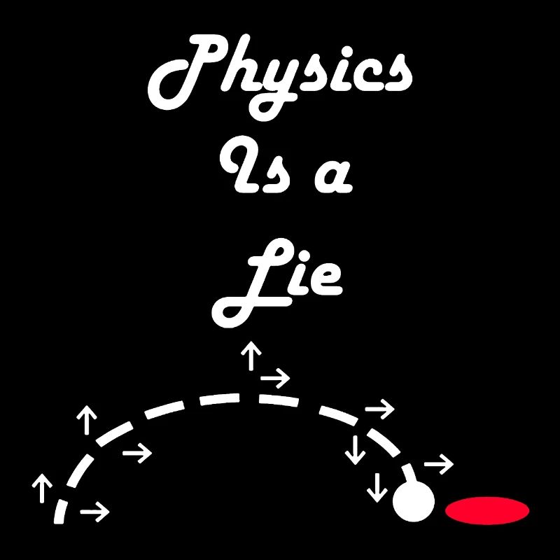 Physics is a Lie