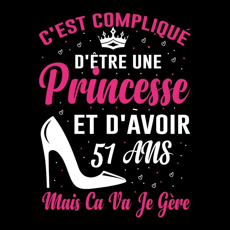 Princesse 51 Ans Idée Cadeau Anniversaire Amour