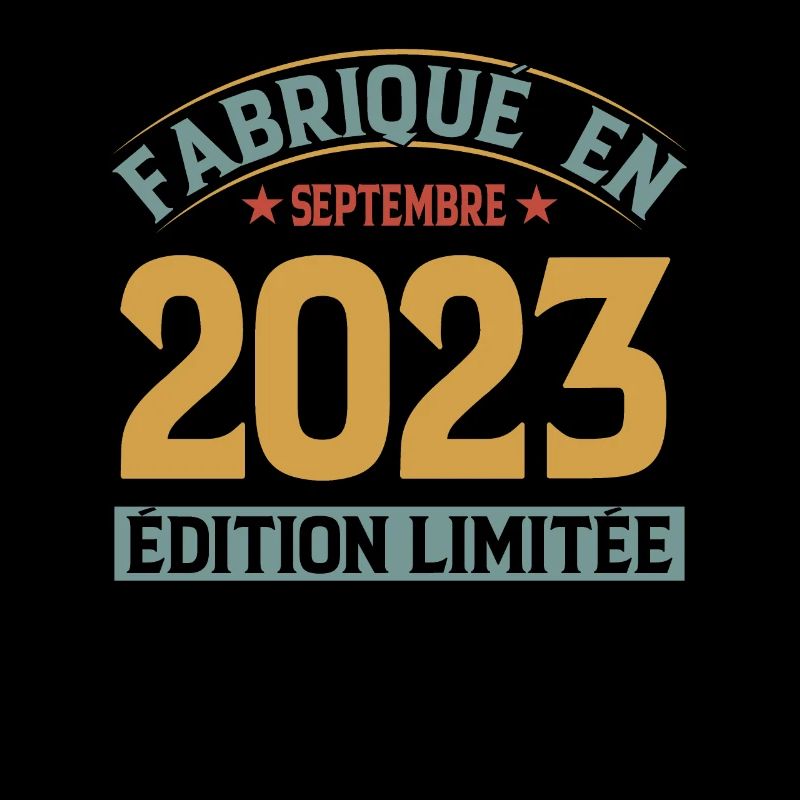 Fabriqué En Septembre 2023 Édition Limitée