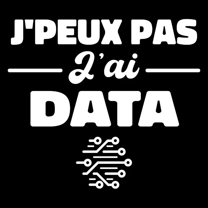 J'Peux Pas J'ai Data Scientist Data Engineer