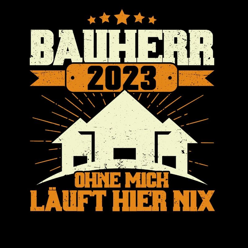 Bauherr 2023 Ohne Mich Läuft Hier Nix Bauherr Gesc