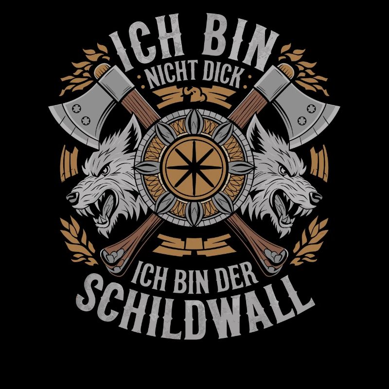 Ich bin nicht dick ich bin der Schildwall Wikinger