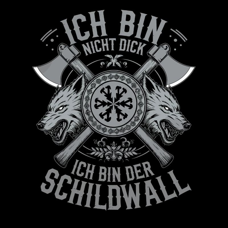 Ich bin nicht dick ich bin der Schildwall Wikinger