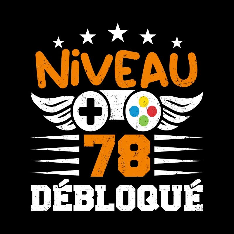Niveau 78 débloqué - idée cadeau anniversaire