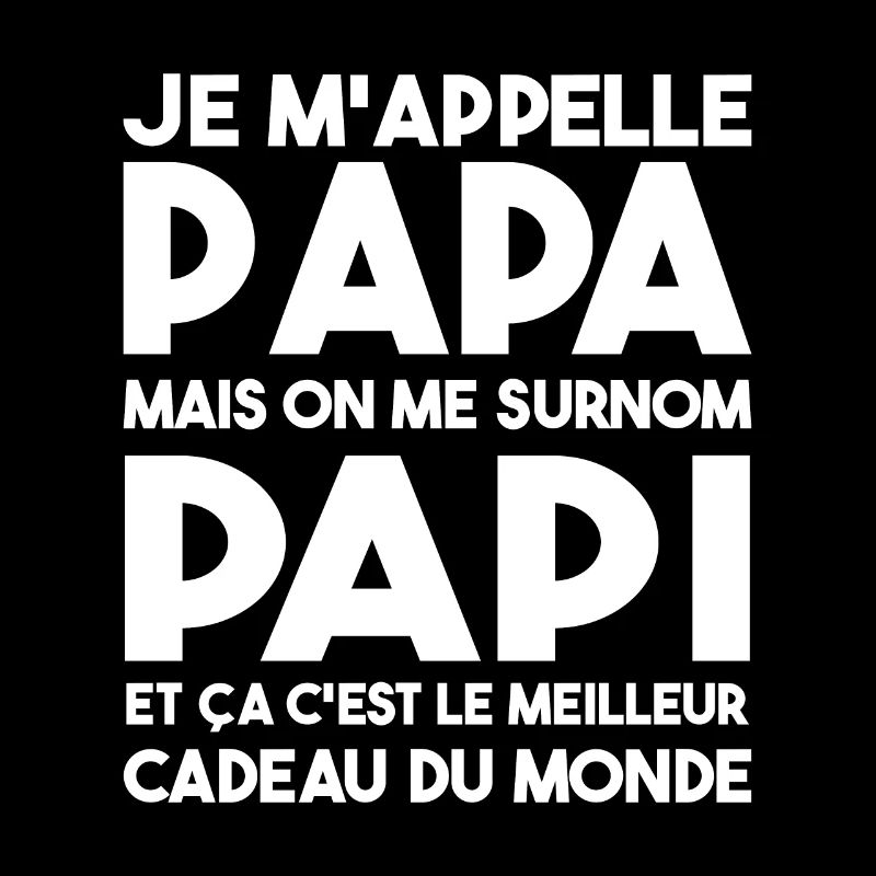 Je M'appelle Papa Mais On Me Surnom Papi Cadeau