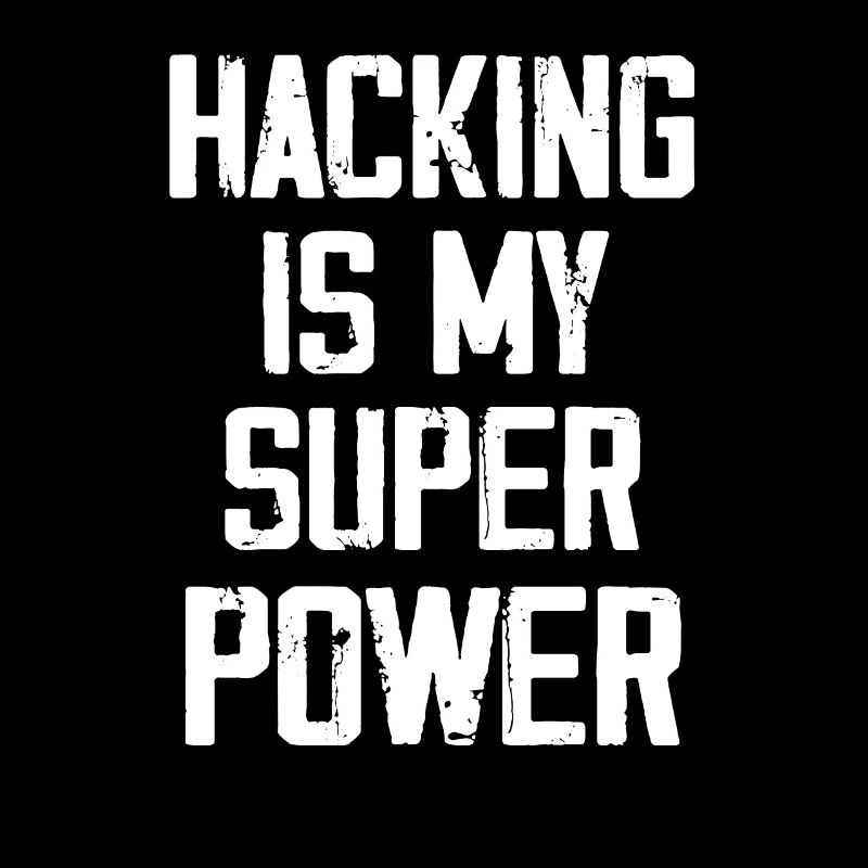 Hacking Is My Super Power - Funny