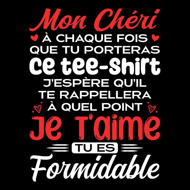 Mon Chéri Je T'aime Tu Es Formidable