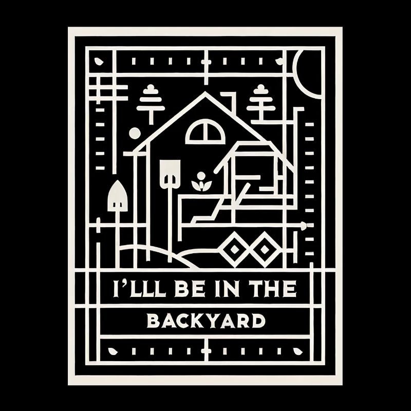 I'll Be In The Backyard 8