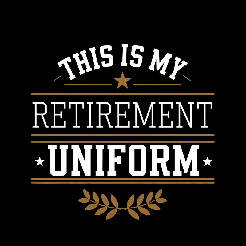This Is My Retirement Uniform 4
