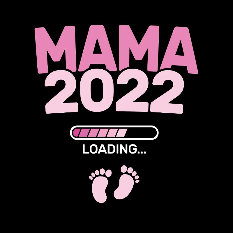Mama 2022 Loading - Werdender Mütter Baby Mutter -