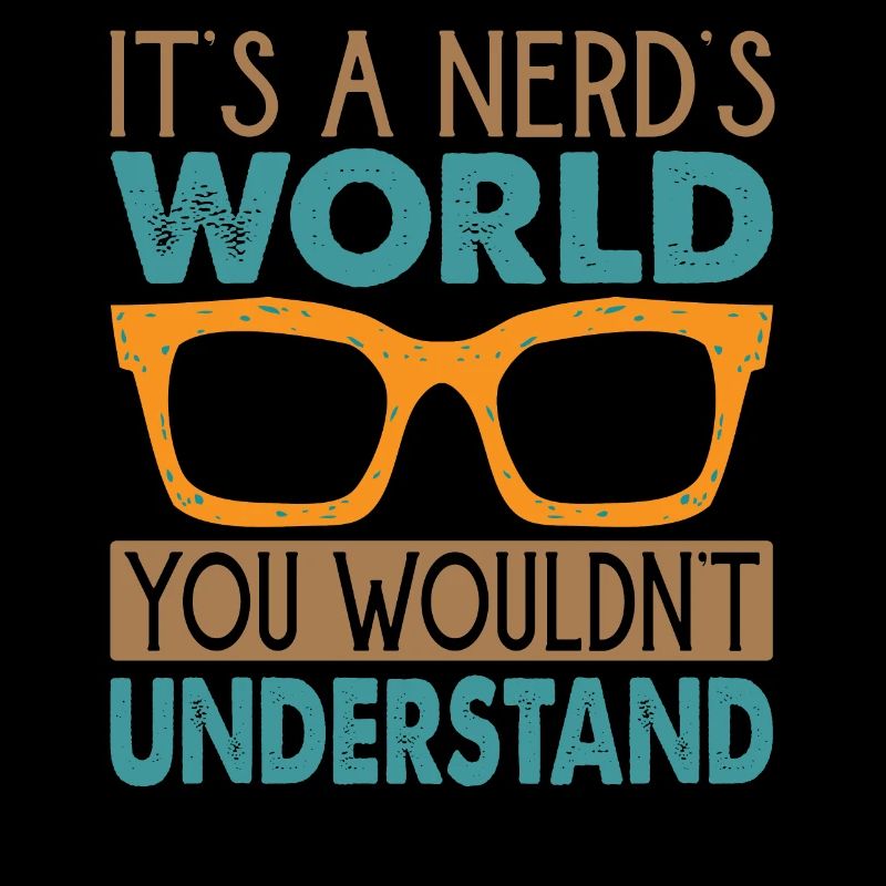 C’est un monde de nerd que vous ne comprendriez pas