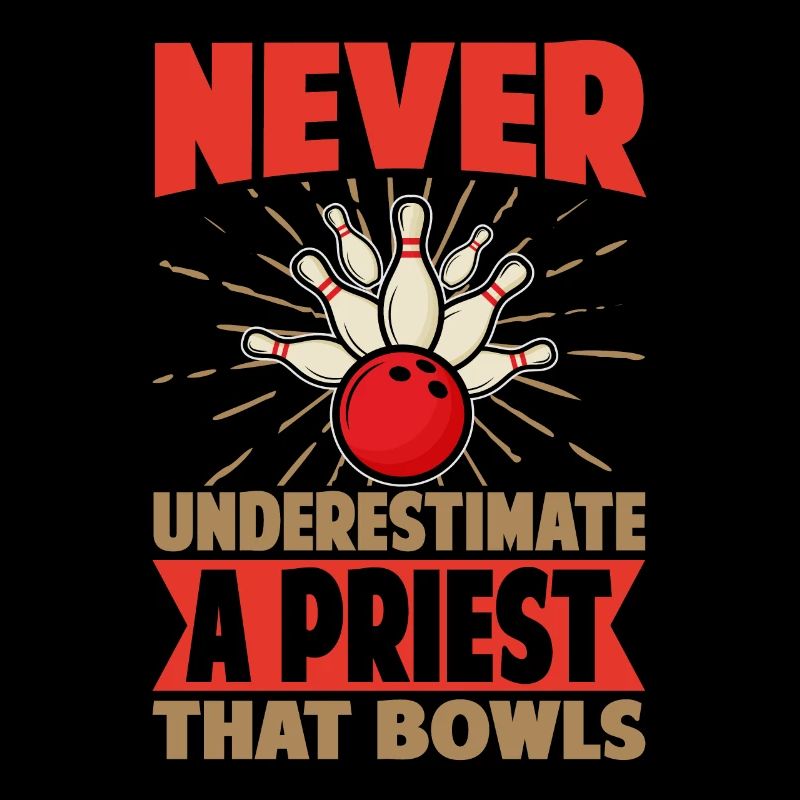 Never Underestimate A Priest That Bowls - Bowling