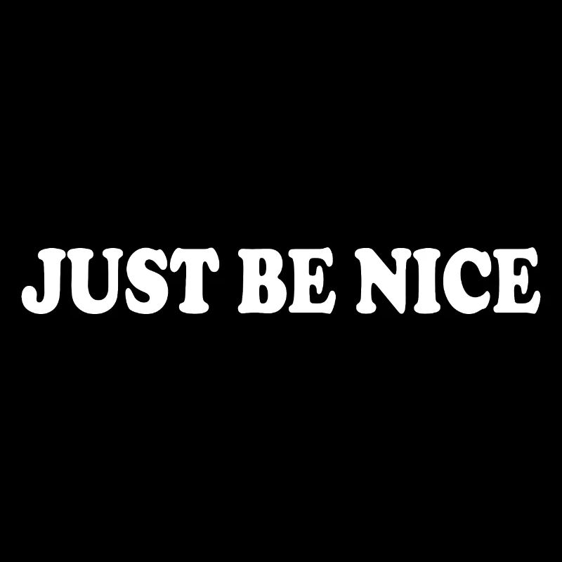 Just be nice
