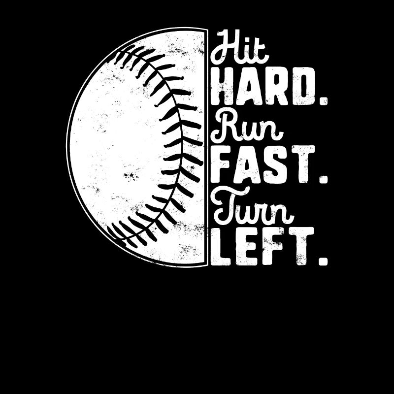 Hit Hard Run Fast Turn Left Baseball Baseballer