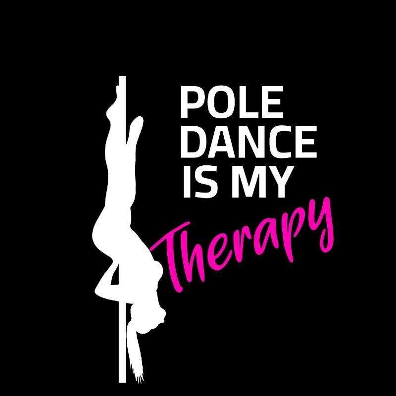 Pole Dance is my Therapy - Tanzen Hobby