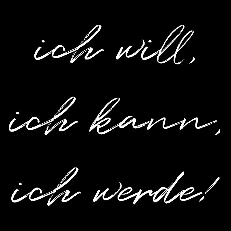 Ich Will Ich Kann Ich Werde