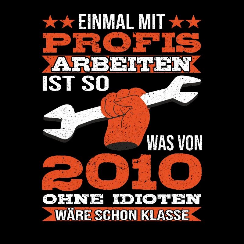 Einmal mit Profis Arbeiten ohne Idioten Spruch