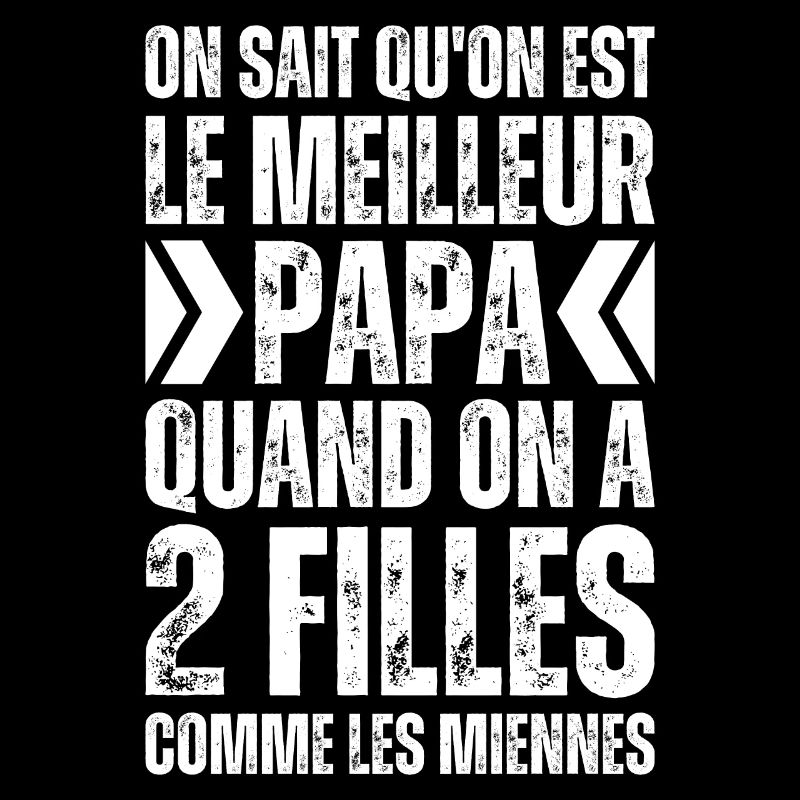 On Est Le Meilleur Papa 2 Filles Comme Les Miennes