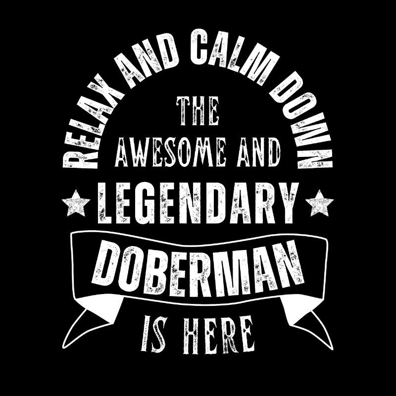 Relax my legendary Doberman is here Retro