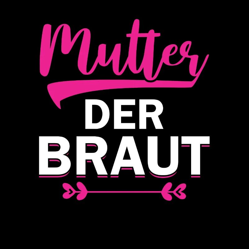 Mutter der Braut Brautmutter Hochzeit Polterabend