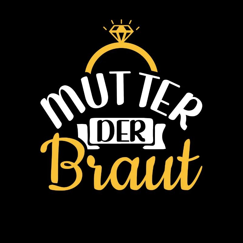 Mutter der Braut Brautmutter Hochzeit Polterabend