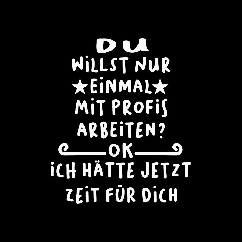 Hier bin ich einmal mit Profis arbeiten