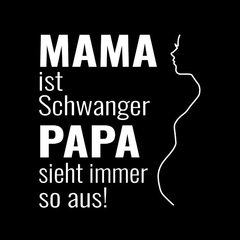 Mama ist schwannger - Papa sieht immer so aus