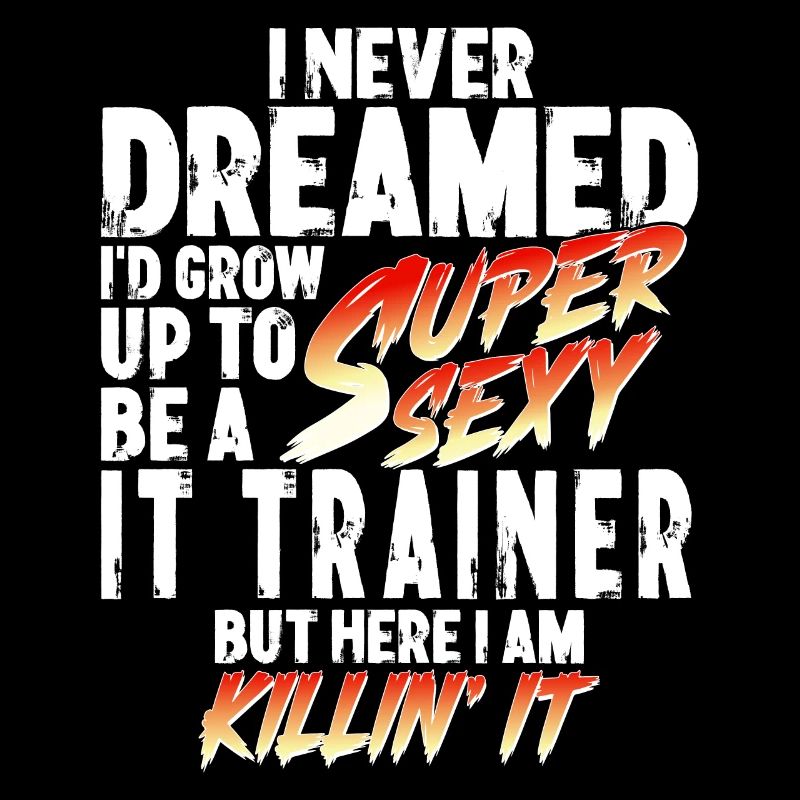 Super Sexy IT-Trainer IT-Training Geschenk