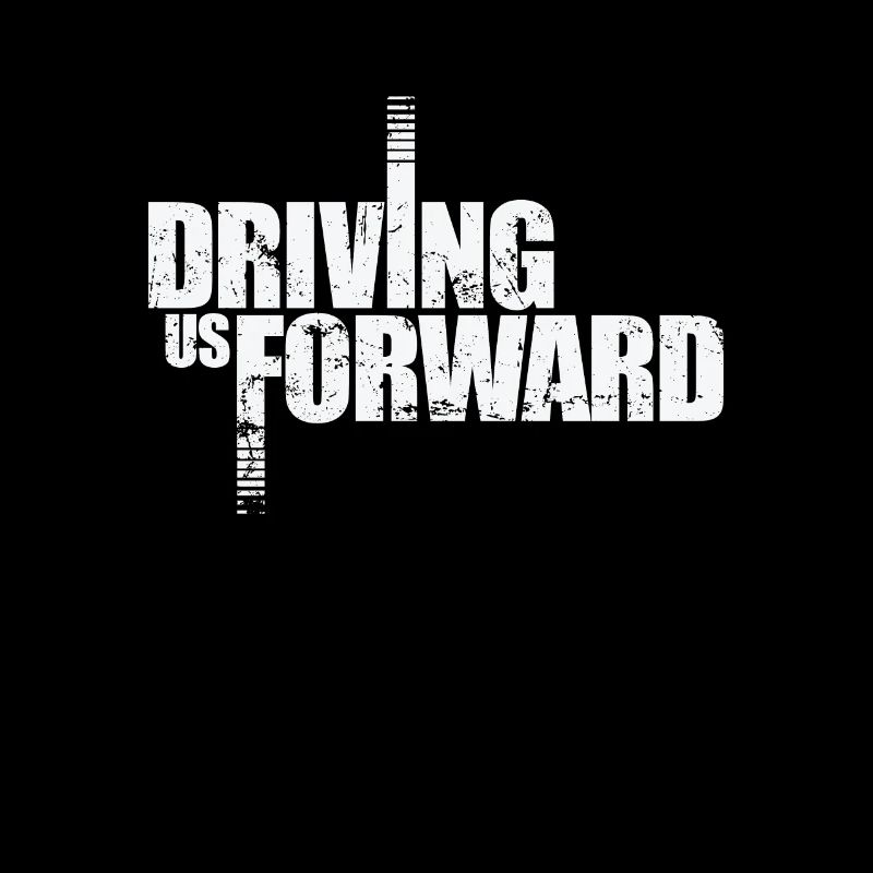 Driving Us Forward