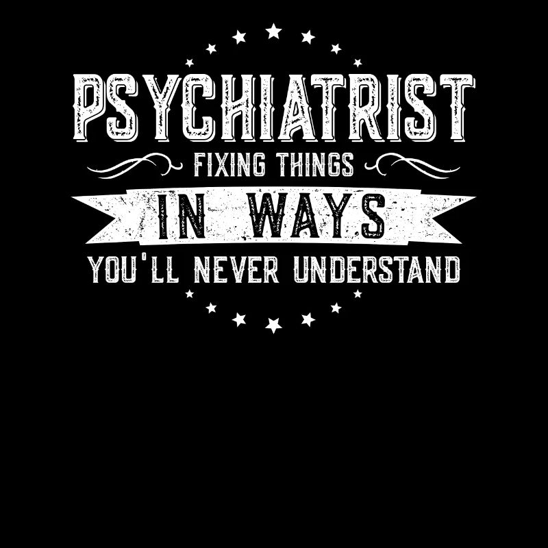 Psychiater Kollegen Geschenk Beruf Spruch Lustig