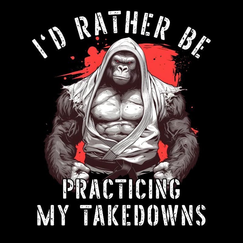 I'd Rather Be Practicing Takedowns Jiu Jitsu BJJ