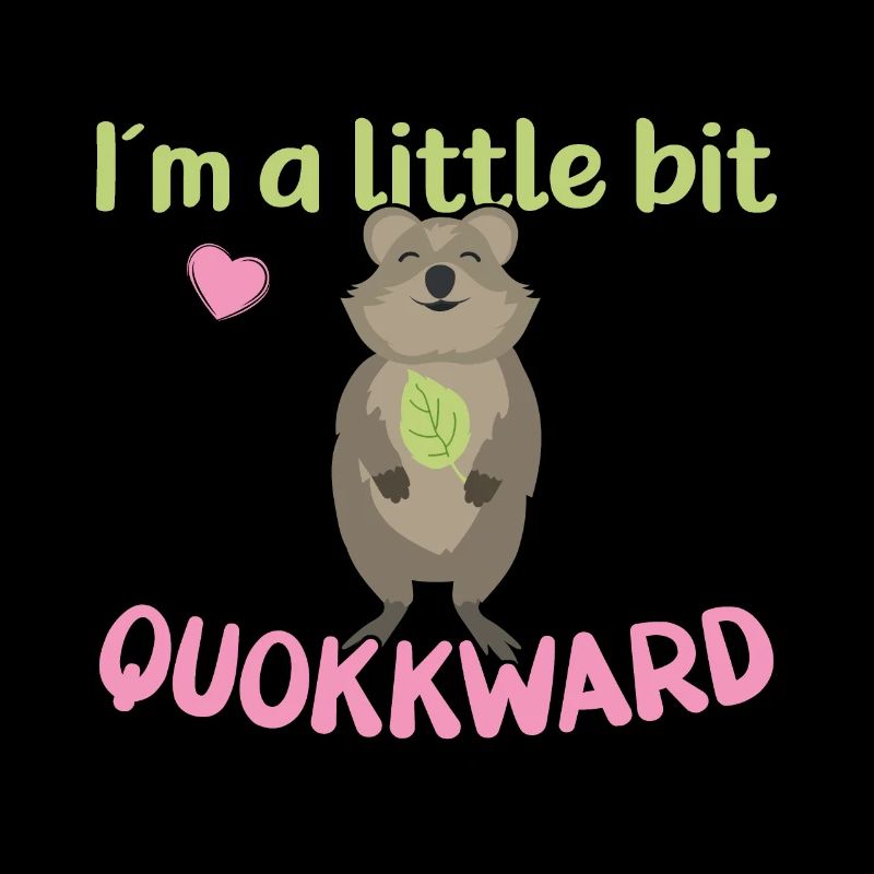I ́m a little bit Quoakkward / Grinning Quokka