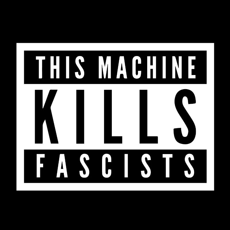 This Machine Kills Fascists