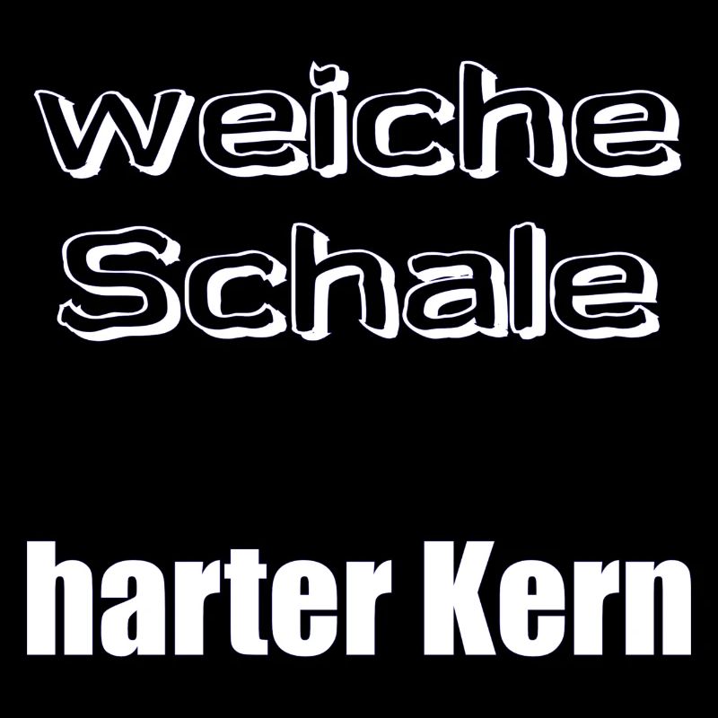 weiche Schale harter Kern - Sprüche - Geschenk