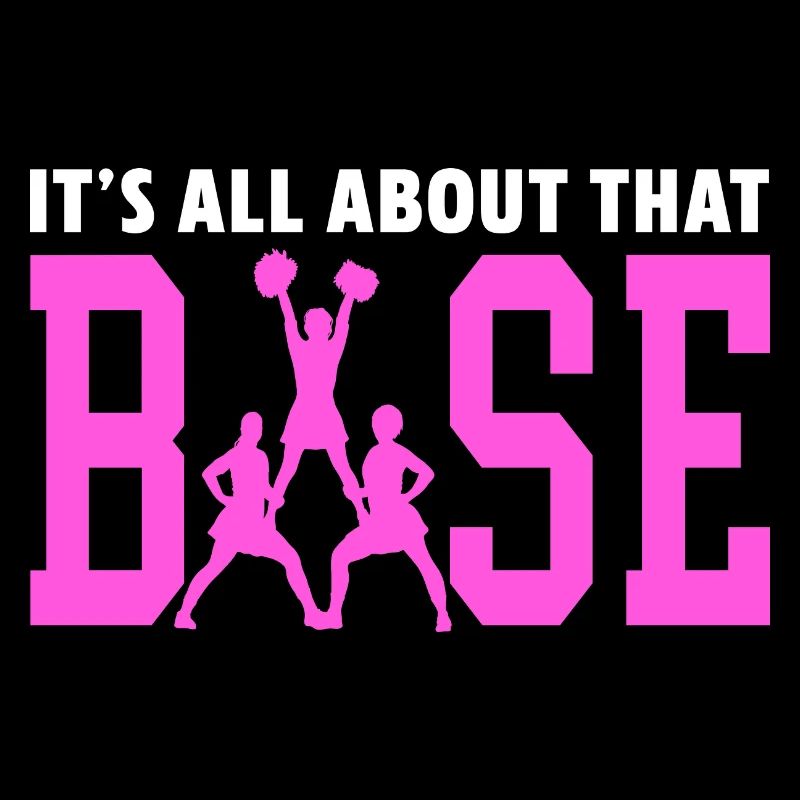 It's All About That Base Team Support Cheerleader