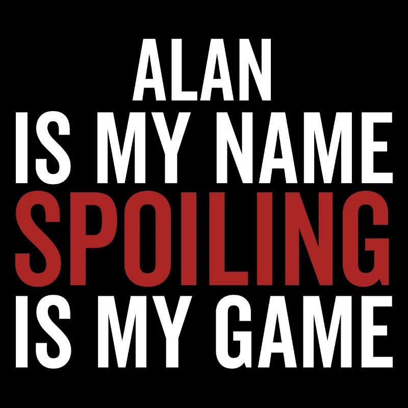 Alan est mon nom Spoiling est mon jeu