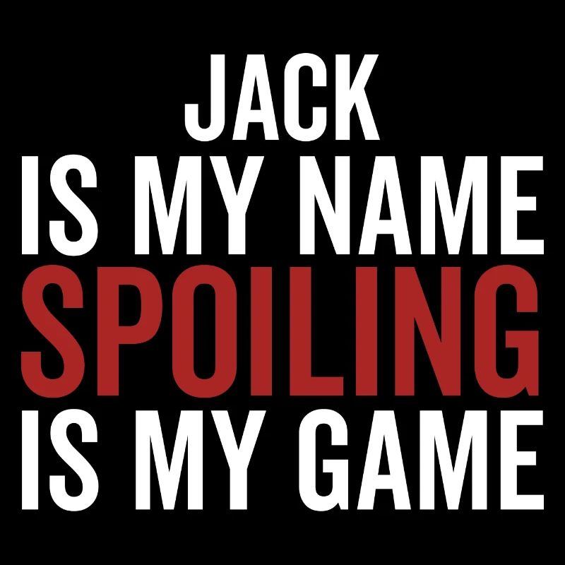 Jack is My Name Spoiling is My Game