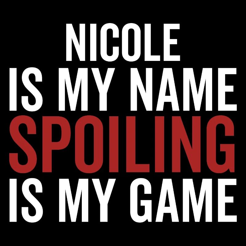 Nicole est mon nom Spoiling est mon jeu