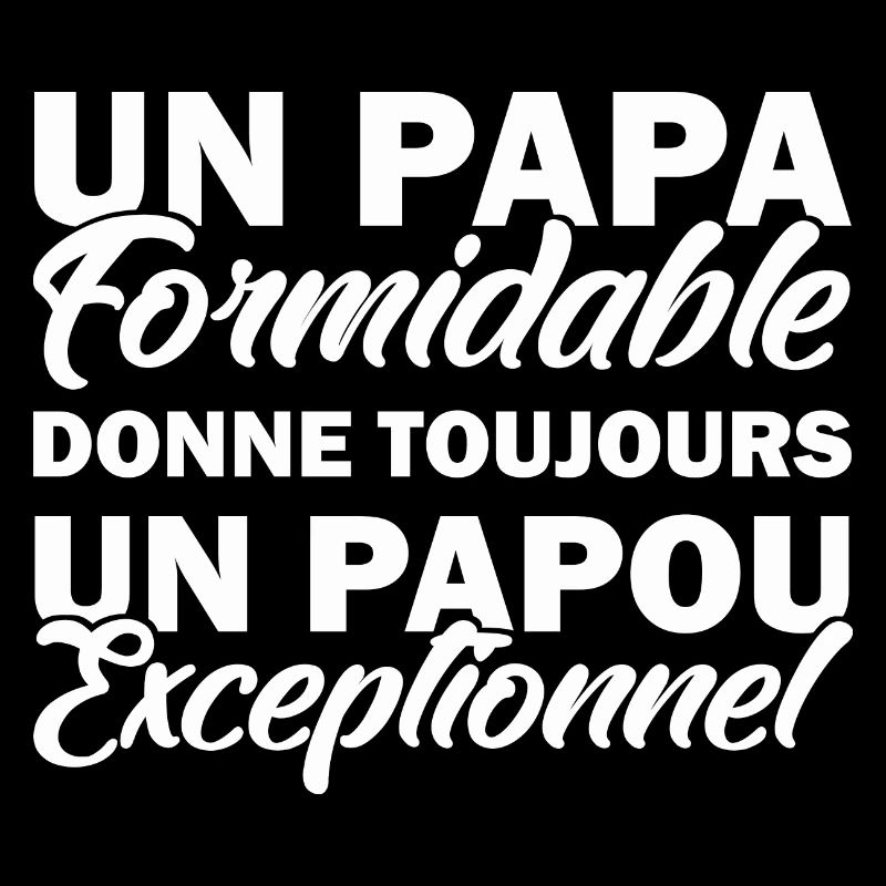 un Papa Formidable donne un Papou Exceptionnel