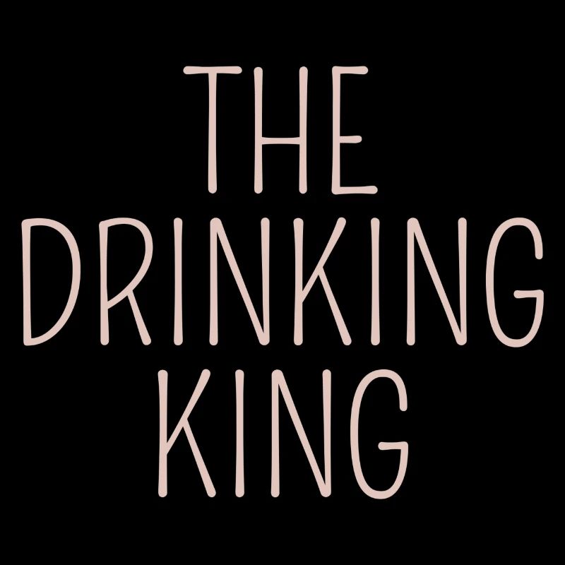 the drinking king