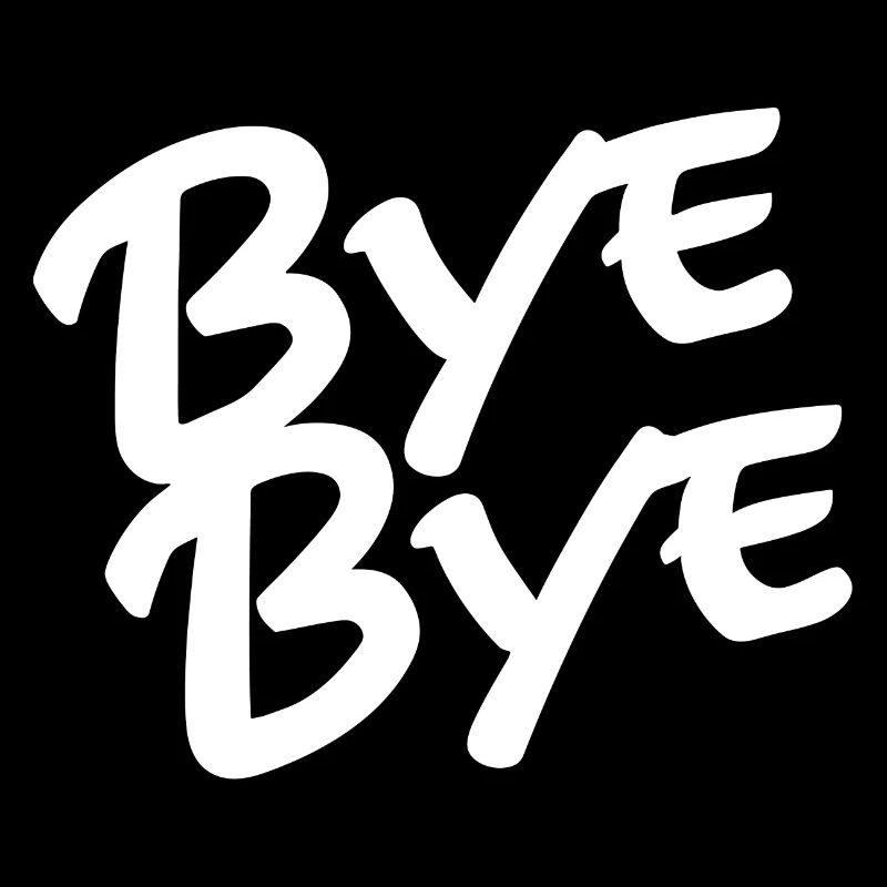 Bye bye