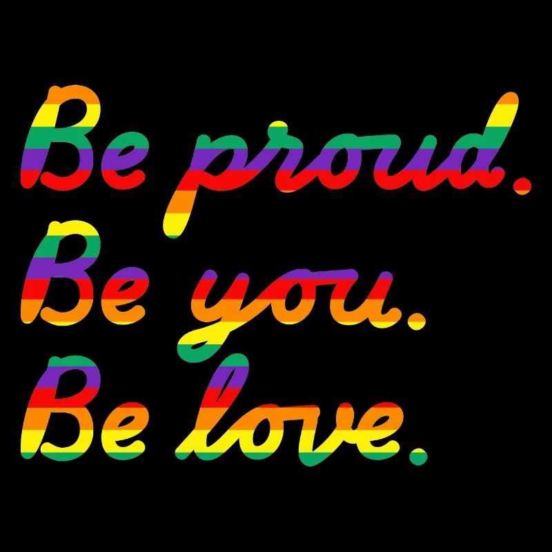 Be proud. Rainbow