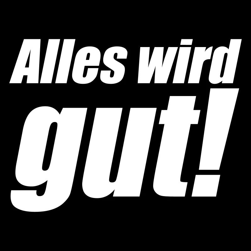 Alles wird gut