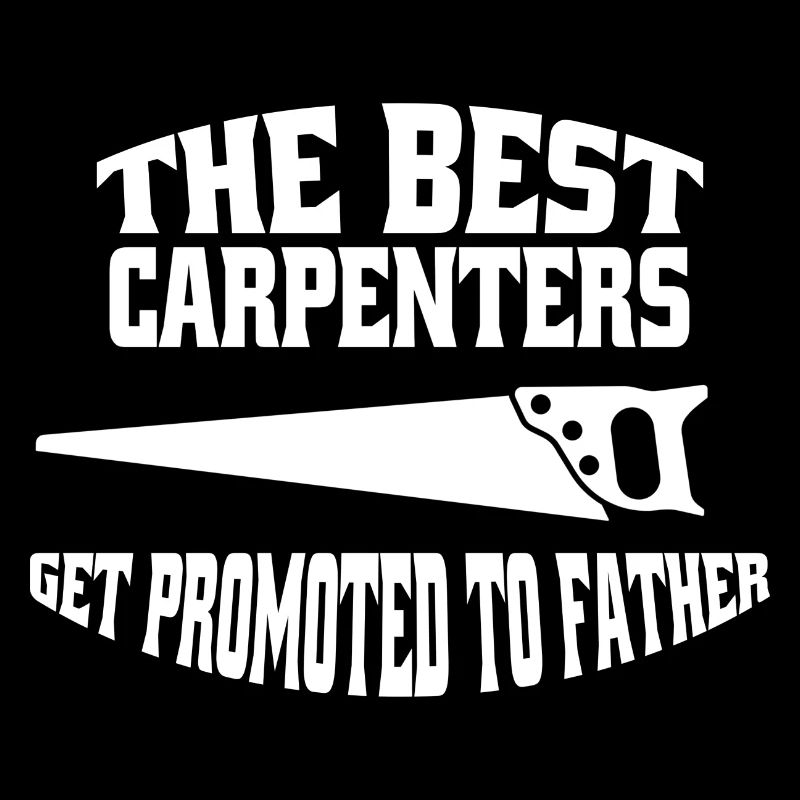Carpenter Craftsman Carpenter Father Joinery
