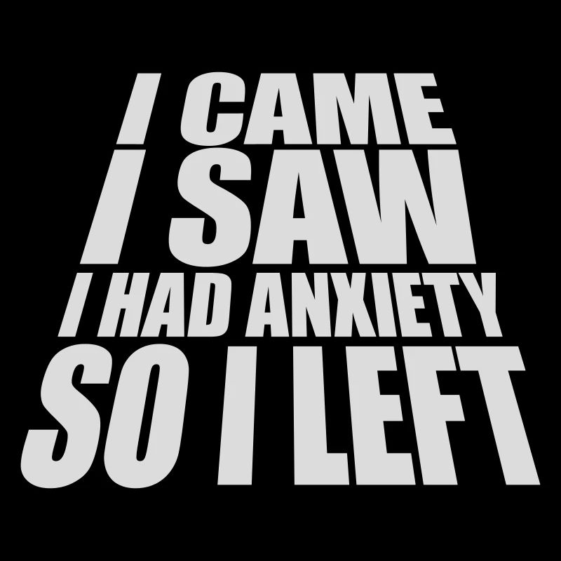 I had anxiety Spruch