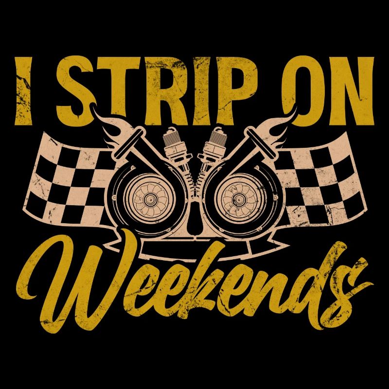 I Strip On Weekends - Funny Motorcycle Racing