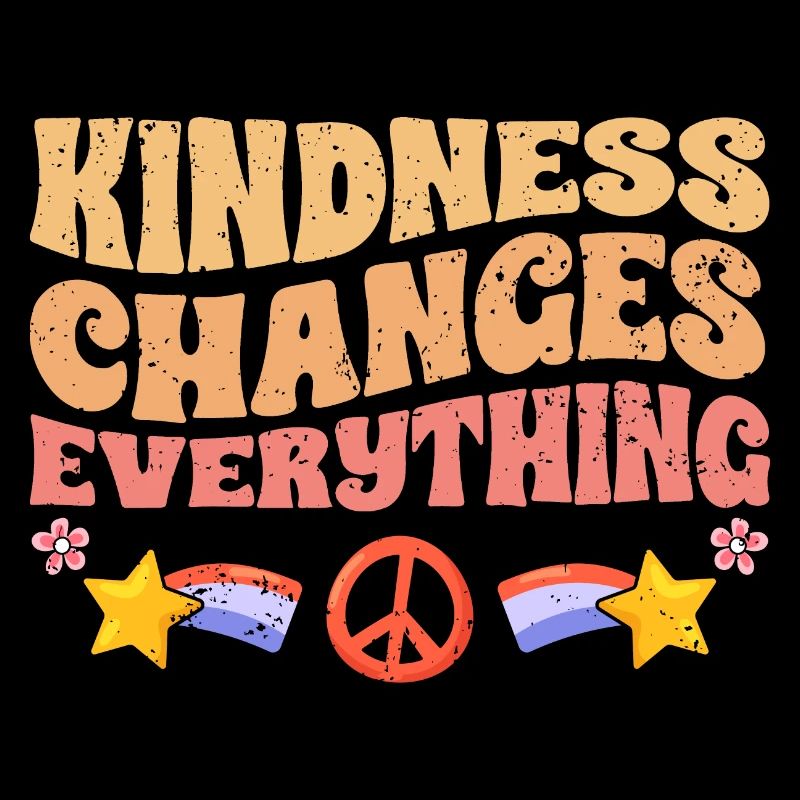 Kindness Changes Everything A Humanity