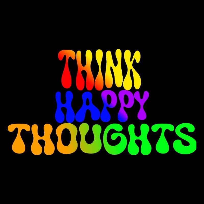 Think Happy Thoughts
