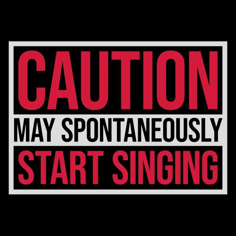 may spontaneously start singing